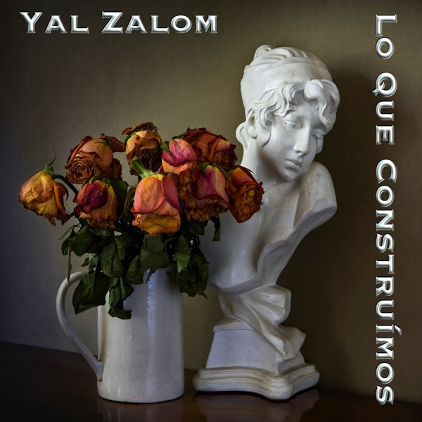 Yal Zalom lo que construimos album cover