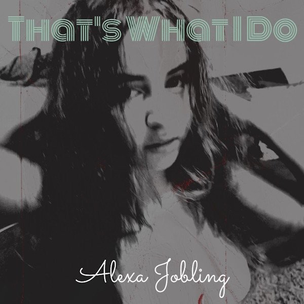 Alexa Jobling convierte la frustración adolescente en energía pop con "That's What I Do"
