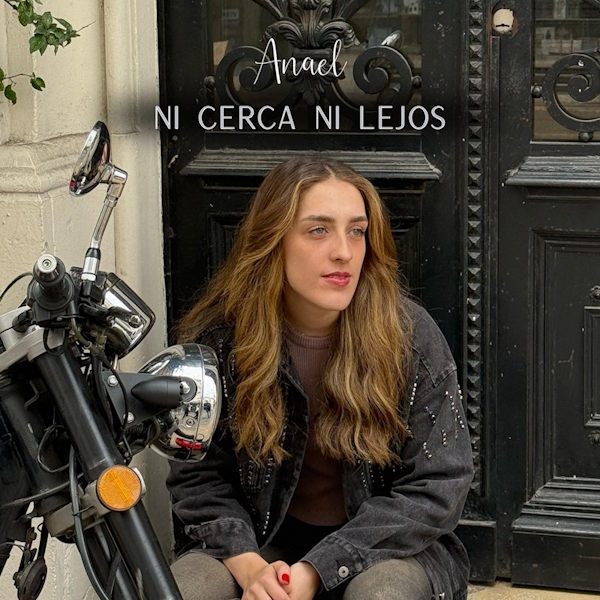 Anael explora la incertidumbre del amor con “Ni Cerca Ni Lejos”, una canción sobre todo aquello que queda a medio camino