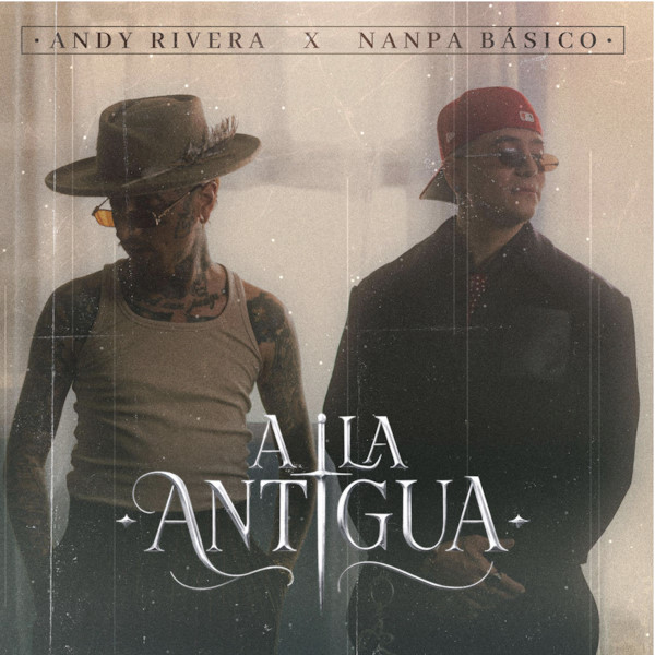 Andy Rivera y Nanpa Básico A La Antigua