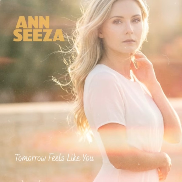Ann Seeza Tomorrow Feels Like You