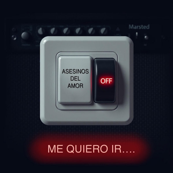 Asesinos del Amor me quiero ir