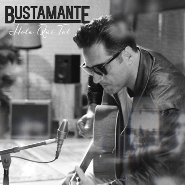 Bustamante Hola Que tal