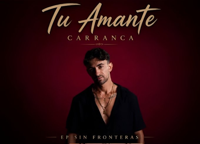 Carranca presenta "Tu Amante", su primer single en solitario grabado en España