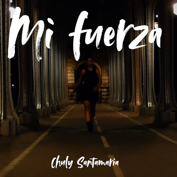 Chuly Santamara mi fuerza