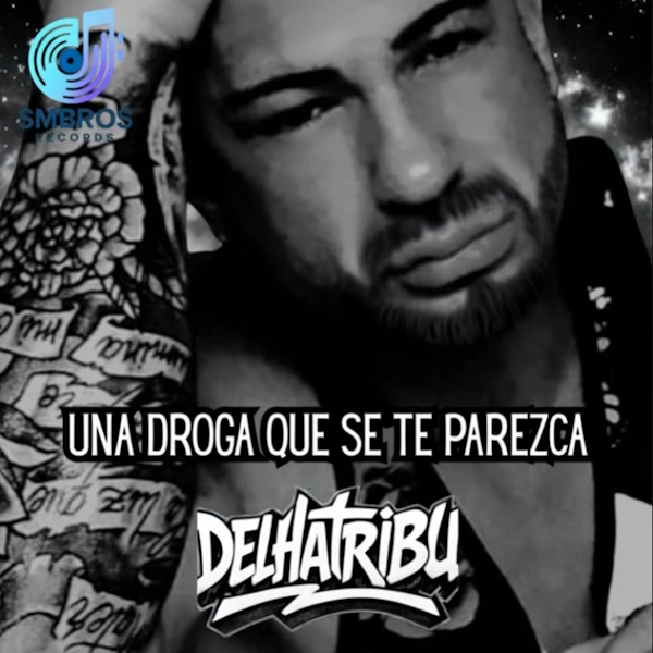 DELHATRIBU una droga que se te parezca