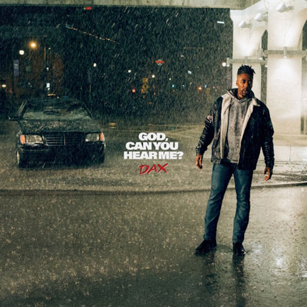 Dax God Can You Hear Me