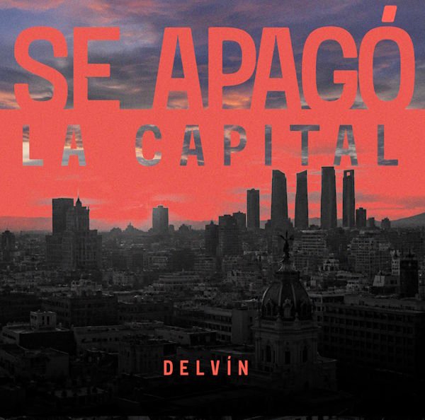 DELVÍN presenta "Se apagó la capital", una canción sobre los recuerdos y el deseo de recuperar un amor