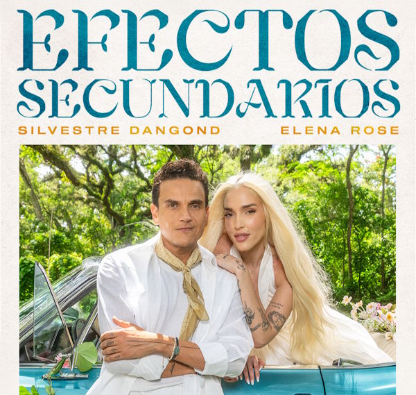 Silvestre Dangond y Elena Rose unen fuerzas en "Efectos Secundarios": la euforia de un amor que llega sin avisar