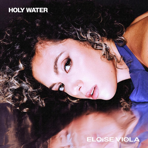 Eloise Viola Holy Water