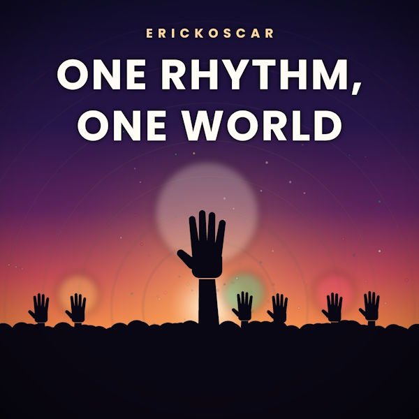 Erick Oscar presenta "One Rhythm, One World", un proyecto musical que celebra la diversidad y la unión