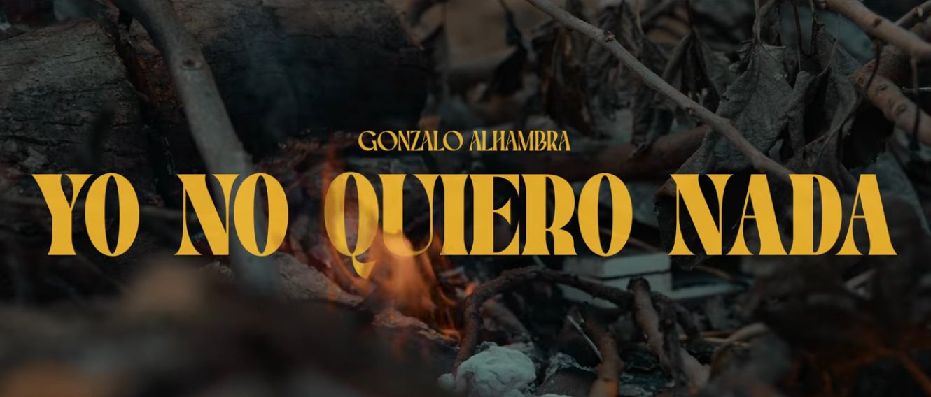 Gonzalo alhambra yo no quiero nada