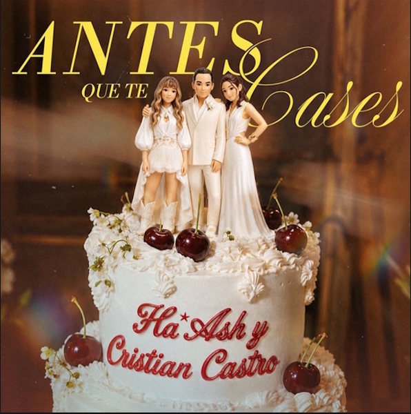 HA*ASH y Cristian Castro vuelven a unir sus voces en "Antes que te cases", una historia de amores tardíos
