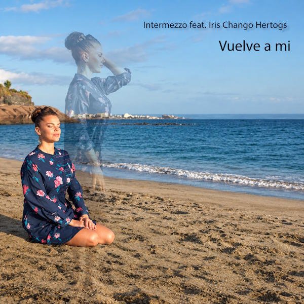 Intermezzo feat. Iris Chango Hertogs estrenan “Vuelve a Mi”, una colaboración nacida entre España y Alemania