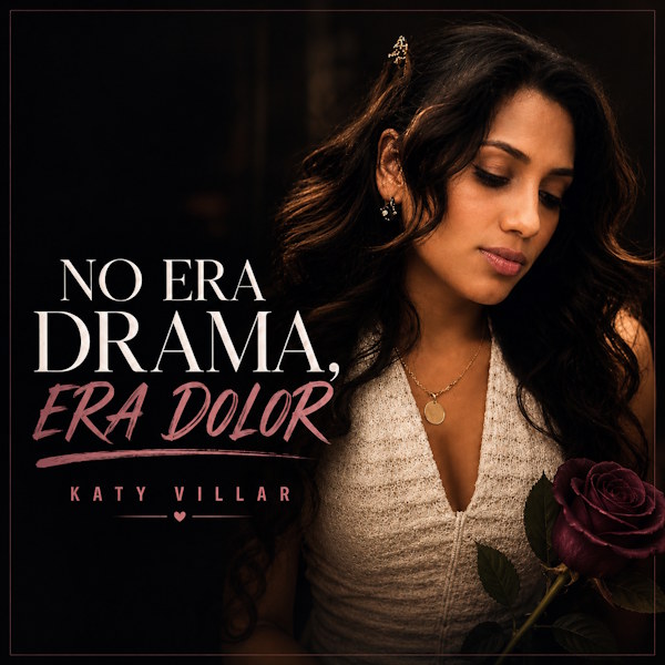 Katy Villar estrena 'No Era Drama Era Dolor', el himno pop que convierte el reconocimiento del dolor emocional en un paso hacia la sanación