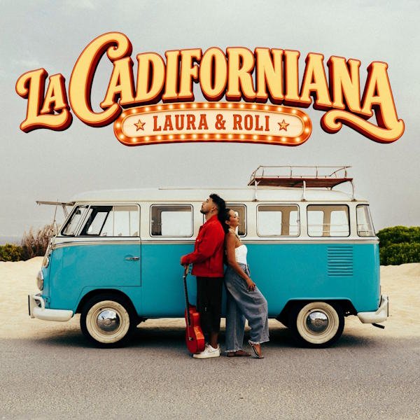Laura & Roli recuperan “La Cadiforniana”, la canción que guarda el origen de su historia