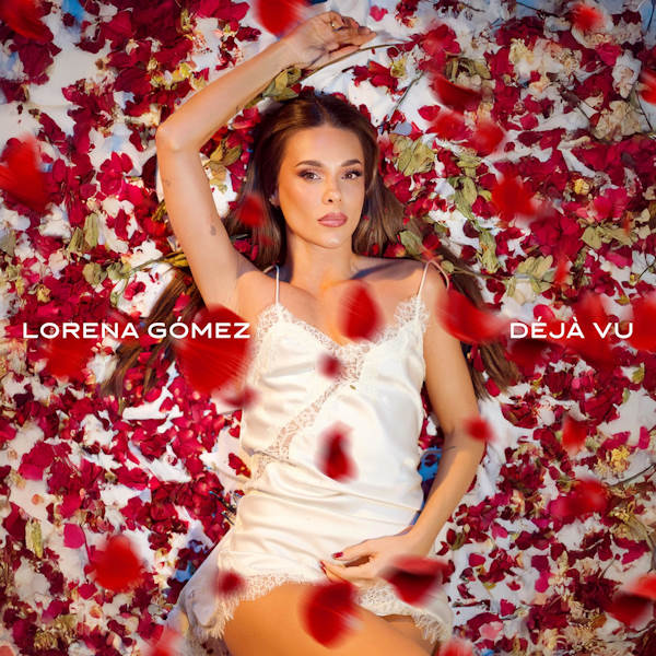 Lorena Gomez Deja Vu