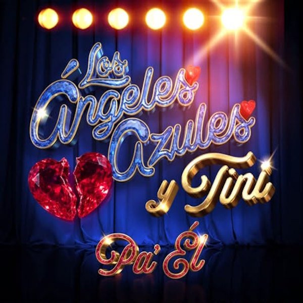 Los Ángeles Azules y Tini unen cumbia y pop en "PA’ ÉL", un himno para dejar atrás el desamor