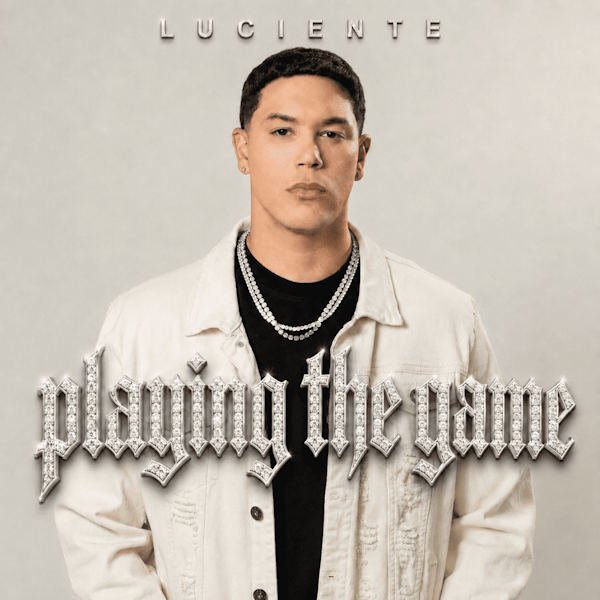 ParkEastMusic LLC presenta el primer álbum de Luciente, "Playing The Game", una apuesta urbana con ritmo, calle y perseverancia