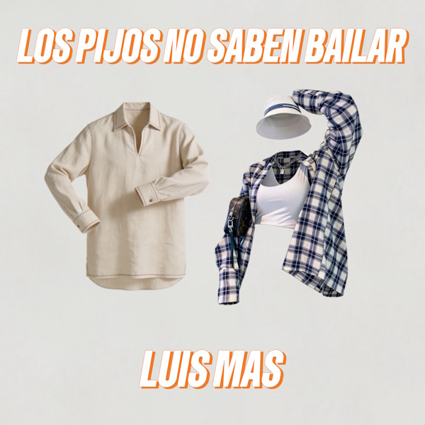 Luis los pijos no saben bailar