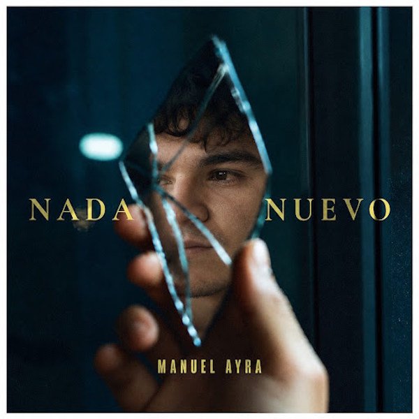 Manuel Ayra estrena "Nada Nuevo", una canción sobre volver a confiar después del engaño