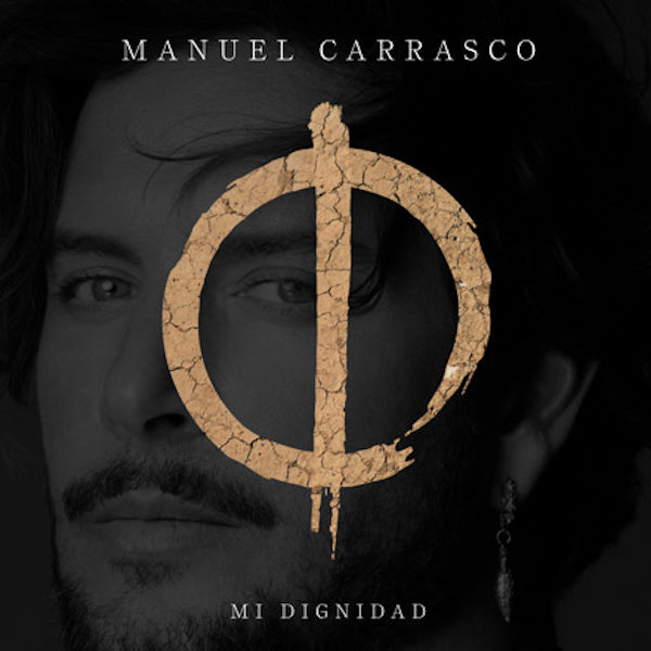 Manuel Carrasco Mi dignidad