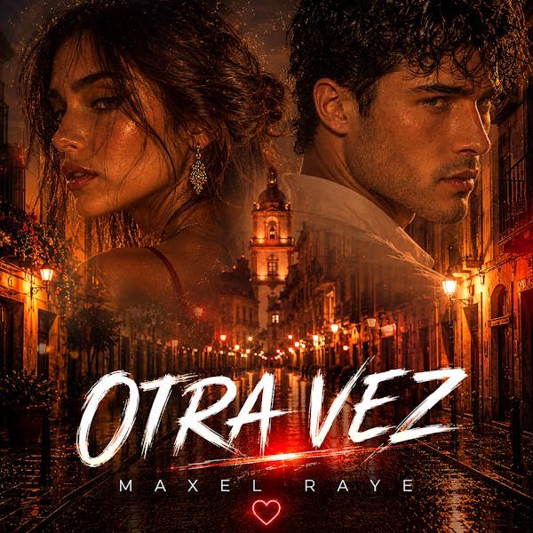 Maxel Raye presenta “Otra Vez”, un viaje de Latin Pop por la atracción inesperada