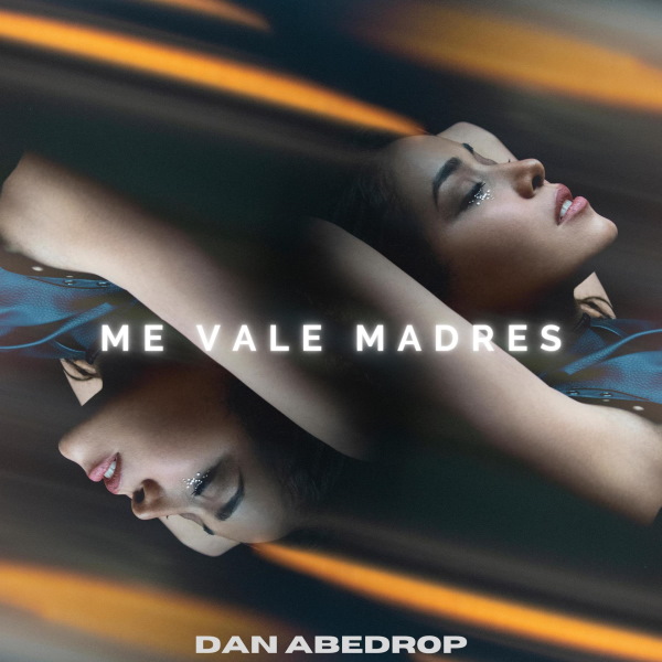 Me vale madres dan