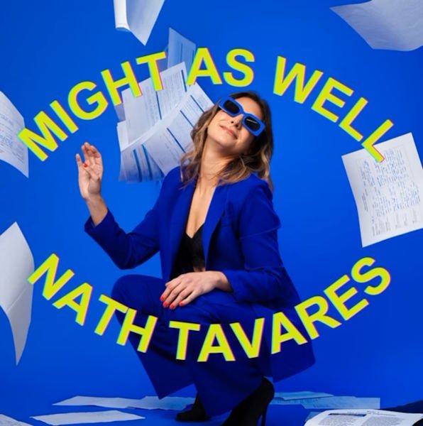 Nath Tavares convierte la duda en impulso con "Might As Well"