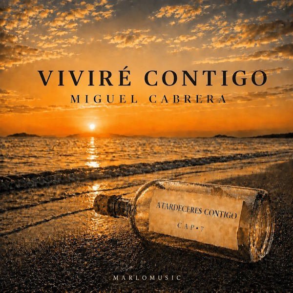 Miguel Cabrera cierra "Atardeceres Contigo" con el séptimo capítulo: "Viviré Contigo"