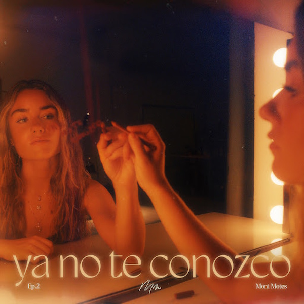 Moni Motes ya no te conozco