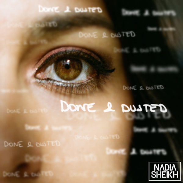 Nadia sheikh done y dusted