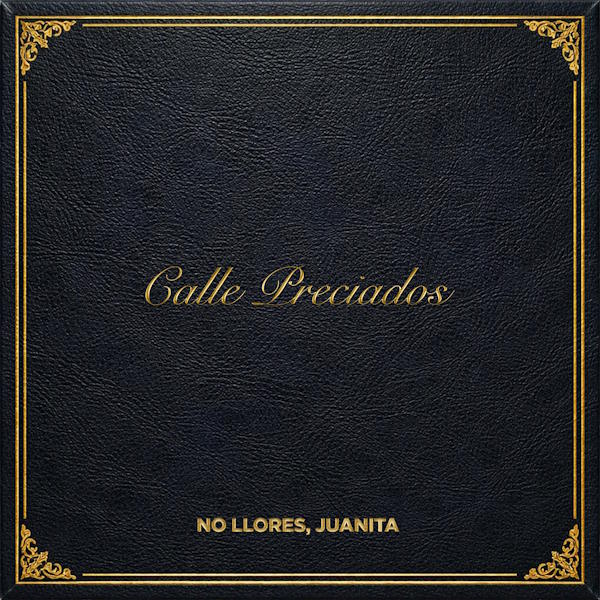 No llores Juanita calle preciados