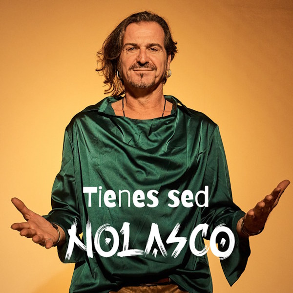 Nolasco Tienes Sed 