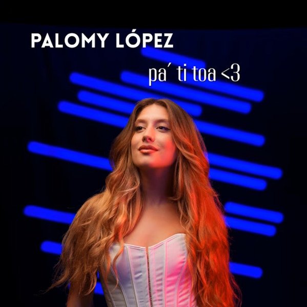 Palomy López lleva «pa ti toa rsión llena de personalidad