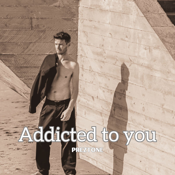 Preztone addicted to you