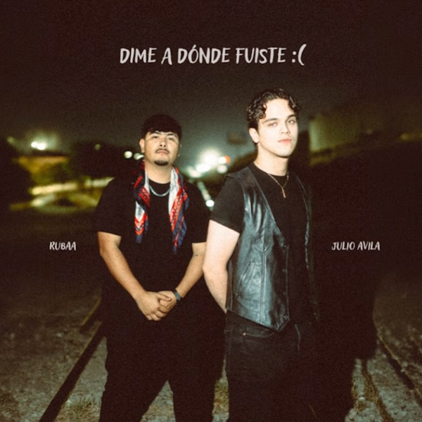 RUBAA Julio Avila dime a dónde fuiste