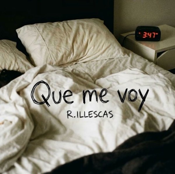 R. Illescas presenta “Que me voy”, un nuevo lanzamiento que se mueve entre el despecho, la intimidad y el deseo