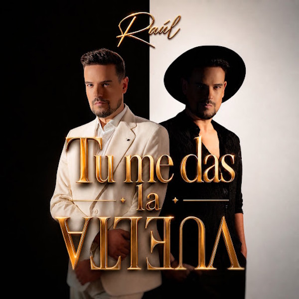 Raúl Tu me das la vuelta