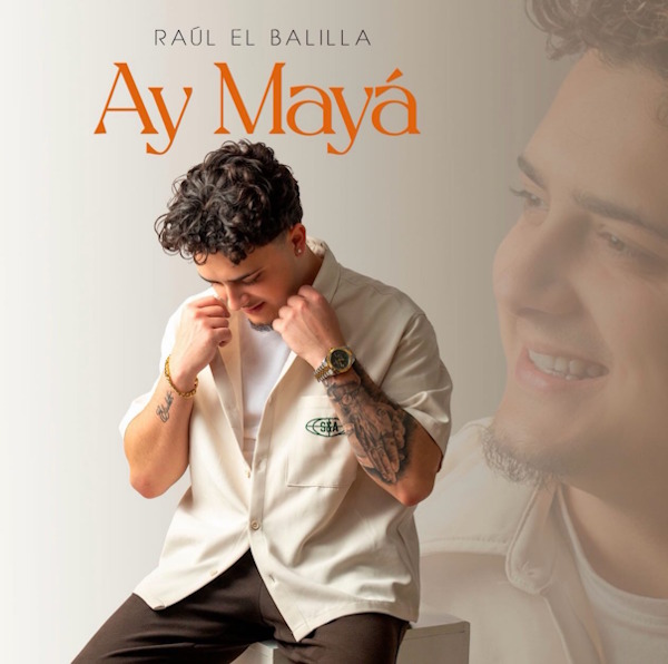 Raúl El Balilla AY MAYÁ