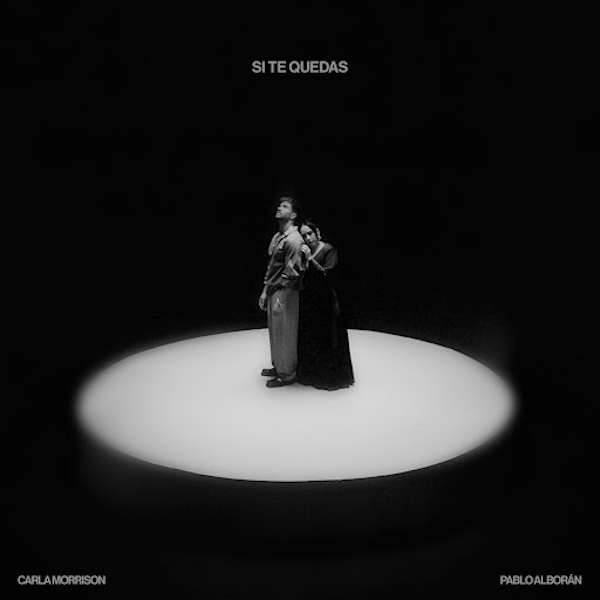 Si Te Quedas Carla Morrison y Pablo Alborán