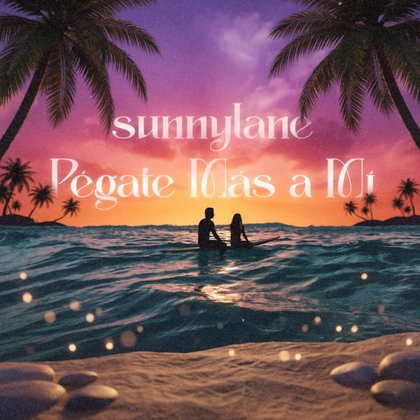 Sunnylane inaugura una nueva etapa musical con "Pégate Más a Mí", una invitación al romance y al baile