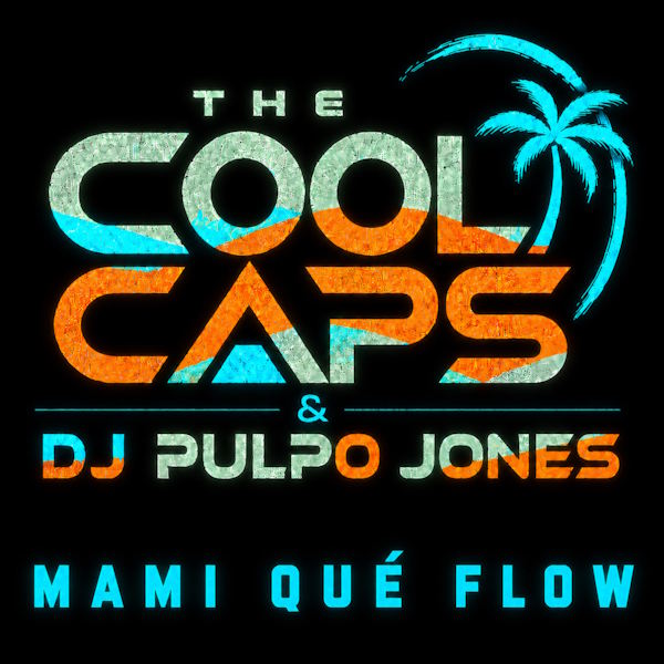THE COOL CAPS & DJ PULPO JONES presentan "Mami que Flow": el dance pop latino que captura la esencia del verano mediterráneo