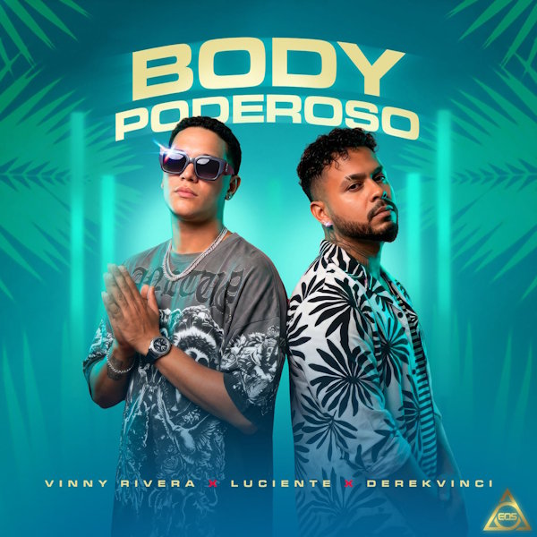 Vinny Rivera y Luciente presentan 'Body poderoso', la fusión tropical de merengue y bachata que promete dominar el verano junto a DerekVinci