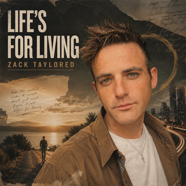 Zack Taylored estrena 'Lifes for Living', el EP que fusiona country rock y pop para ofrecer un mensaje profundo con una perspectiva optimista