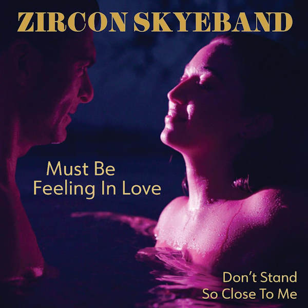 Zircon Skyeband dont stand so close to me